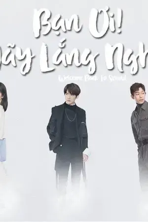 Bạn Ơi Hãy Lắng Nghe Bạn Ơi Hãy Lắng Nghe