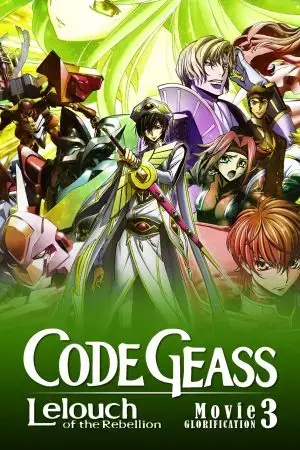 Code Geass: Lelouch of the Rebellion III - Glorification Code Geass: Lelouch of the Rebellion III - Glorification