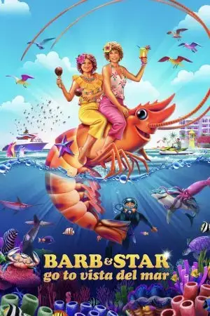 Cuộc Phiêu Lưu Của Barb Và Star: Đường Đến Vista Del Mar Cuộc Phiêu Lưu Của Barb Và Star: Đường Đến Vista Del Mar