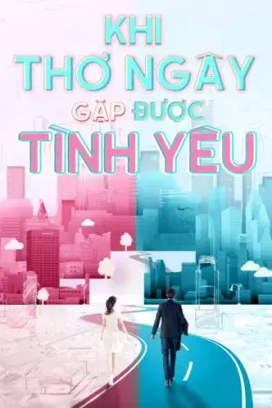 Khi Thơ Ngây Gặp Được Tình Yêu Khi Thơ Ngây Gặp Được Tình Yêu