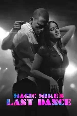 Magic Mike: Vũ Điệu Cuối Cùng Magic Mike: Vũ Điệu Cuối Cùng
