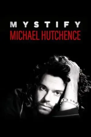 Mystify: Michael Hutchence Mystify: Michael Hutchence