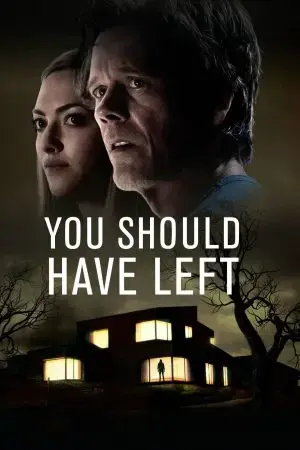 You Should Have Left You Should Have Left